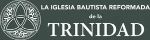 La Iglesia Bautista Reformada de la Trinidad