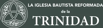 La Iglesia Bautista Reformada de la Trinidad